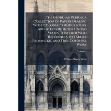 (영문도서)The Georgian Period; a Collection of Papers Dealing With "colonial" or 18 Centur... Paperback, Nabu Press, English, 9781177838740