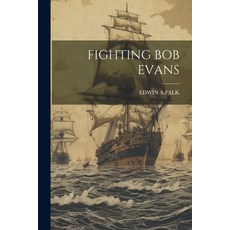 (영문도서) Fighting Bob Evans Paperback, Legare Street Press, English, 9781021513144
