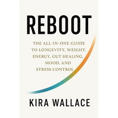 (영문도서)Reboot: The All In One Guide to Longevity Weight Energy Gut Healing Mood an... Paperback, Independently Published, English, 9798276945996