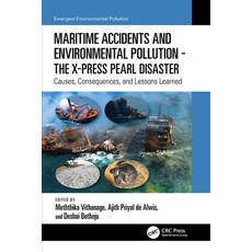 (영문도서)Maritime Accidents and Environmental Pollution - The X-Press Pearl Disaster: Cau... Paperback, CRC Press, English, 9781032322919