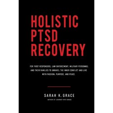 Holistic PTSD Recovery: For First Responders Military & Their Families Paperback, Independently Published