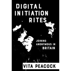 (外文書)Digital Initiation Rites: Joining Anonymous in Britain Hardcover, Cornell University Press, English