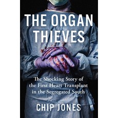 (영문도서) The Organ Thieves: The Shocking Story of the First Heart Transplant in the Segregated South Paperback, Gallery/Jeter Publishing, English, 9781982107536