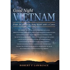 (영문도서)Good Night Vietnam: From An American Army Rebel with a Cause Hardcover, Archway Publishing, English, 9781665771061