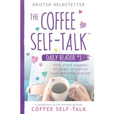 (영문도서) The Coffee Self-Talk Daily Reader #1: Bite-Sized Nuggets of Magic to Add to Your Morning Routine Paperback, Green Butterfly Press, English, 9781736273562