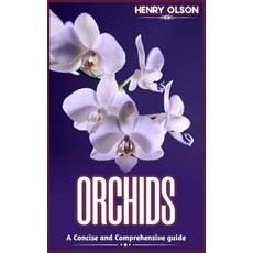 (영문도서) Orchids: A concise and comprehensive guide Paperback, Independently Published, English, 9798391247586