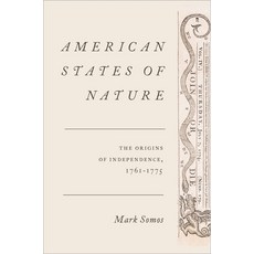 (영문도서) American States of Nature: The Origins of Independence 1761-1775 Hardcover, Oxford University Press, USA, English, 9780190462857