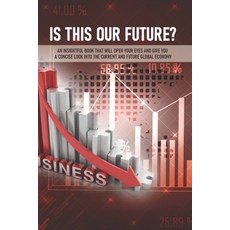Is This Our Future? An Insightful Book That Will Open Your Eyes And Give You A Concise Look Into The... Paperback, Independently Published, English, 9798701027228
