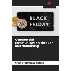 (영문도서) Commercial communication through merchandising Paperback, Our Knowledge Publishing, English, 9786208228873