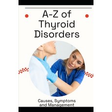 (英文圖書)A-Z of Thyroid Disorders: Causes Symptoms and Management 平裝版, Independently Published, 英文
