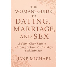 (英文圖書)The Woman's Guide to Dating Marriage and Sex: A Calm Clear Path to Thriving i... 平裝版, Independently Published, 英文