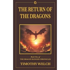 (영문도서)The Return of the Dragons: Book One of the Dragon Ranger Chronicles Paperback, Independently Published, English, 9798298029698