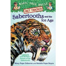Magic Tree House Fact Tracker. 12 : Sabertooth And The Ice Age
