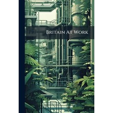 (영문도서)Britain At Work Paperback, Hutson Street Press, English, 9781024349580