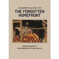 (영문도서)The Forgotten Home Front: Roger Marshutz's Photographs of Pusan South Korea 19... Hardcover, Peabody Museum of Archaeolo..., English, 9780674294196