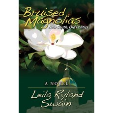 (영문도서) Bruised Magniolias: New South Old Politics Paperback, River's Edge Books, English, 9781734118612