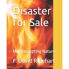 (영문도서) Disaster for Sale: Man Corrupting Nature Paperback, Independently Published, English, 9798334577985
