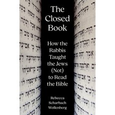 (영문도서) The Closed Book: How the Rabbis Taught the Jews (Not) to Read the Bible Hardcover, Princeton University Press, English, 9780691243290