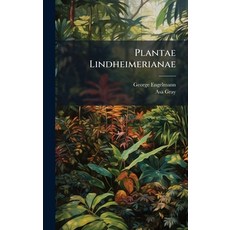 (영문도서)Plantae Lindheimerianae Hardcover, Hutson Street Press, English, 9781024673197