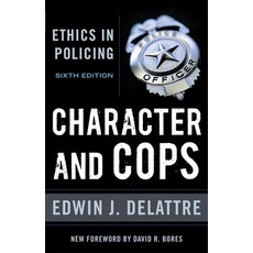 (영문도서)Character & Cops 6th Edition: Ethics in Policing Paperback, AEI Press, English, 9780844772257