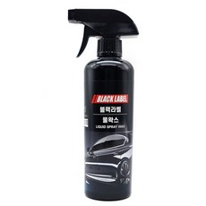 블랙라벨 차량용 물왁스 500ml 퀵디테일러, 1개