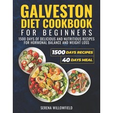 (영문도서) Galveston Diet Cookbook for Beginners: 1500 Days of Delicious and Nutritious Recipes for Horm... Paperback, Independently Published, English, 9798871237380
