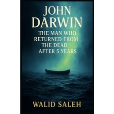 (영문도서)John Darwin: The Man Who Returned from the Dead After 5 Years Paperback, Independently Published, English, 9798264193996