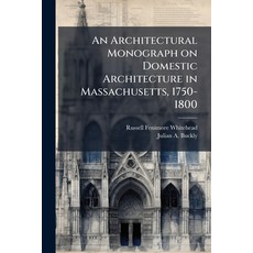 (영문도서)An Architectural Monograph on Domestic Architecture in Massachusetts 1750-1800 Paperback, Nabu Press, English, 9781177126571