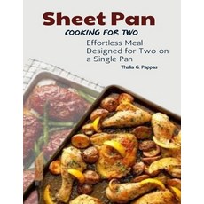 (영문도서) Sheet Pan Cooking for Two: Effortless Meal Designed for Two on a Single Pan Paperback, Independently Published, English, 9798328195843