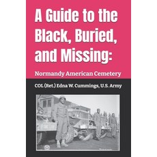 (영문도서)A Guide to the Black Buried and Missing: Normandy American Cemetery Paperback, Independently Published, English, 9798286764464