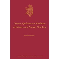 (英文圖書)Objects Qualities and Attributes as Deities in the Ancient Near East 精裝版, Brill, 英文