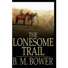 The Lonesome Trail and Other Stories Illustrated Paperback, Independently Published, English, 9798556914766