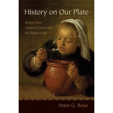 (영문도서) History on Our Plate: Recipes from America's Dutch Past for Today's Cook Paperback, Syracuse University Press, English, 9780815611189