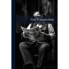 (영문도서)The Tomahawk: A Saturday Journal of Satire Volumes 2-3 Paperback, Nabu Press, English, 9781145716926