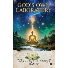 (英文圖書)God's Own Laboratory: Why is life so heavy? 精裝版, Notion Press, 英文