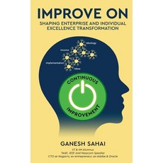 (영문도서)Improve On - Shaping Enterprise and Individual Excellence Transformation Paperback, White Falcon Publishing, English, 9798892225175