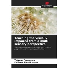 (영문도서) Teaching the visually impaired from a multi-sensory perspective Paperback, Our Knowledge Publishing, English, 9786208044411