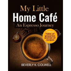 (英文書籍)My Little Home Café： An Espresso Journey 平裝版, Independently Published, English