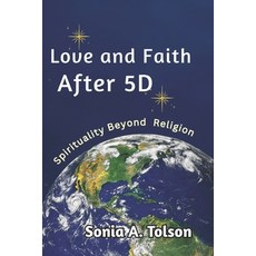(英文圖書)Love and Faith After 5D: Spirituality Beyond Religion 平裝版, Celestial Weaver Publishing, 英文