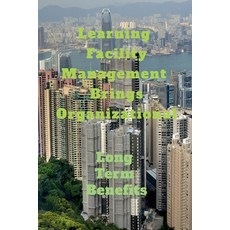 (영문도서) Learning Facility Management Brings Organizational Paperback, Notion Press, English, 9798889752462