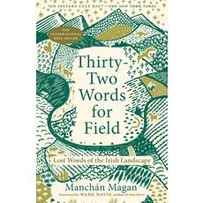 (영문도서)Thirty-Two Words for Field: Lost Words of the Irish Landscape Paperback, Chelsea Green Publishing Co..., English, 9781645023760
