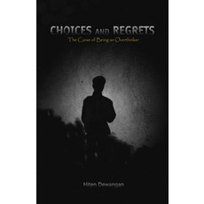 (영문도서)Choices And Regrets: The Curse of Being An Overthinker Paperback, Independently Published, English, 9798245135564