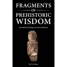 (영문도서) Fragments of Prehistoric Wisdom: Translated Teachings of a Lost Civilization Paperback, Independently Published, English, 9798303289499