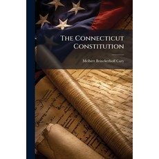 (영문도서)The Connecticut Constitution Paperback, Hutson Street Press, English, 9781023815420