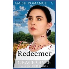 (영문도서) Amish Romance: Esther's Redeemer: The Beautiful Story of Esther & Henry Paperback, Independently Published, English, 9781723772047