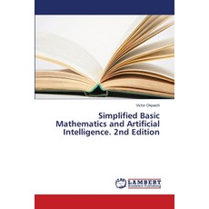 (英文圖書)Simplified Basic Mathematics and Artificial Intelligence. 2nd Edition 平裝版, LAP Lambert Academic Publis..., 英文