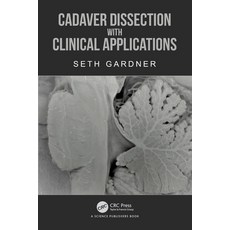 (영문도서)Cadaver Dissection with Clinical Applications Paperback, CRC Press, English, 9781032270036