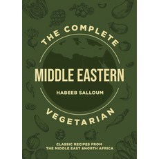 (영문도서) The Complete Middle Eastern Vegetarian: Classic Recipes from the Middle East and North Africa Paperback, Interlink Books, English, 9781623711023