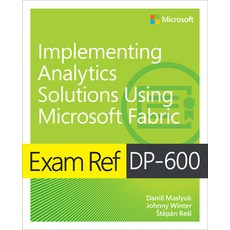 (영문도서) Exam Ref Dp-600 Implementing Analytics Solutions Using Microsoft Fabric Paperback, Microsoft Press, English, 9780135336021