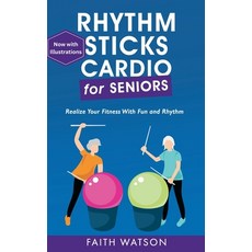 (영문도서)Rhythm Sticks Cardio for Seniors: A fun way for seniors and everyone else to s... Paperback, Independently Published, English, 9798858030669